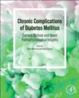 Image for Chronic complications of diabetes mellitus  : current outlook and novel pathophysiological insights