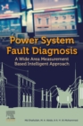 Image for Power system fault diagnosis: a wide area measurement based intelligent approach