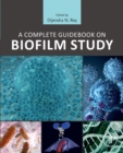 Image for A complete guidebook on biofilm study