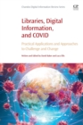 Image for Libraries, digital information, and COVID  : practical applications and approaches to challenge and change