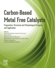 Image for Carbon-Based Metal Free Catalysts: Preparation, Structural and Morphological Property and Application