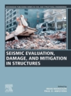 Image for Seismic Evaluation, Damage, and Mitigation in Structures