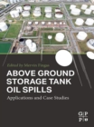 Image for Above Ground Storage Tank Oil Spills: Applications and Case Studies