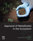 Image for Appraisal of Metal(loids) in the Ecosystem