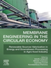 Image for Membrane Engineering in the Circular Economy: Renewable Sources Valorization in Energy and Downstream Processing in Agro-Food Industry