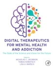 Image for Digital Therapeutics for Mental Health and Addiction: The State of the Science and Vision for the Future