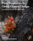 Image for Plant Perspectives to Global Climate Changes: Developing Climate-Resilient Plants