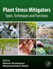 Image for Plant Stress Mitigators: Types, Techniques and Functions