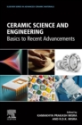 Image for Ceramic Science and Engineering: Basics to Recent Advancements