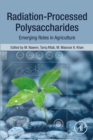 Image for Radiation-Processed Polysaccharides: Emerging Roles in Agriculture