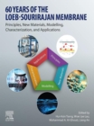 Image for 60 Years of the Loeb-Sourirajan Membrane: Principles, New Materials, Modelling, Characterization, and Applications