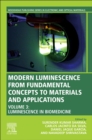 Image for Modern luminescence from fundamental concepts to materials and applicationsVolume 3,: Luminescence in biomedicine