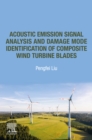 Image for Acoustic Emission Signal Analysis and Damage Mode Identification of Composite Wind Turbine Blades