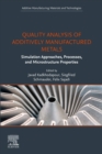 Image for Quality Analysis of Additively Manufactured Metals: Simulation Approaches, Processes, and Microstructure Properties