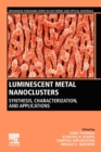 Image for Luminescent metal nanoclusters  : synthesis, characterization, and applications