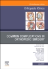 Image for Common complications in orthopedic surgery : Volume 52-3