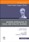 Image for Modern Approaches to Facial and Athletic Injuries, An Issue of Facial Plastic Surgery Clinics of North America : Volume 30-1