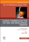 Image for Clinical Pharmacology for the Oral and Maxillofacial Surgeon, An Issue of Oral and Maxillofacial Surgery Clinics of North America : Volume 34-1