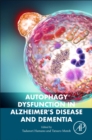 Image for Autophagy dysfunction in Alzheimer&#39;s disease and dementia