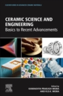 Image for Ceramic science and engineering  : basics to recent advancements