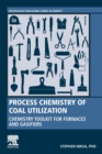 Image for Process chemistry of coal utilization  : chemistry toolkit for furnaces and gasifiers