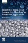Image for Biopolymer-based metal nanoparticle chemistry for sustainable applicationsVolume 2,: Applications