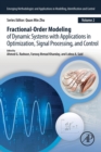 Image for Fractional-Order Modeling of Dynamic Systems with Applications in Optimization, Signal Processing, and Control