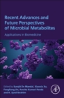 Image for Recent advances and future perspectives of microbial metabolites  : applications in biomedicine