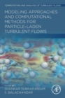 Image for Modeling approaches and computational methods for particle-laden turbulent flows