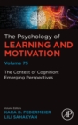 Image for The context of cognition  : emerging perspectives : Volume 75