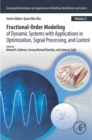 Image for Fractional-Order Modeling of Dynamic Systems With Applications in Optimization, Signal Processing, and Control