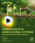 Image for Carbon dots in agricultural systems  : strategies to enhance plant productivity