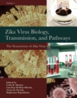 Image for Zika virus biology, transmission, and pathology.: (The neuroscience of Zika) : Volume 1,