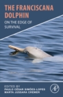 Image for The franciscana dolphin: on the edge of survival
