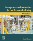 Overpressure protection in the process industry: a critical view - Hellemans, Marc