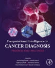 Image for Computational Intelligence in Cancer Diagnosis: Progress and Challenges
