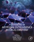Image for A Handbook of Artificial Intelligence in Drug Delivery