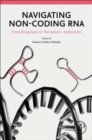 Image for Navigating non-coding RNA  : from biogenesis to therapeutic application
