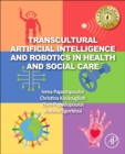 Image for Transcultural artificial intelligence and robotics in health and social care