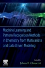 Image for Machine Learning and Pattern Recognition Methods in Chemistry from Multivariate and Data Driven Modeling