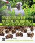Image for Pesticides in the natural environment  : sources, health risks, and remediation