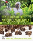 Image for Pesticides in the Natural Environment: Sources, Health Risks, and Remediation