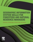 Image for Geographic Information System Skills for Foresters and Natural Resource Managers