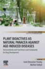 Image for Plant bioactives as natural panacea against age-induced diseases  : nutraceuticals and functional lead compounds for drug development
