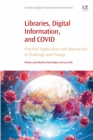 Image for Libraries, Digital Information, and COVID: Practical Applications and Approaches to Challenge and Change