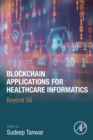 Image for Blockchain applications for healthcare informatics  : beyond 5G