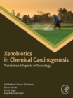 Image for Xenobiotics in Chemical Carcinogenesis: Translational Aspects in Toxicology