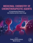 Image for Medicinal Chemistry of Chemotherapeutic Agents: A Comprehensive Resource of Anti-Infective and Anti-Cancer Drugs