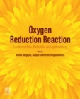 Image for Oxygen Reduction Reaction: Fundamentals, Materials, and Applications