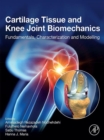 Image for Cartilage Tissue and Knee Joint Biomechanics: Fundamentals, Characterization and Modelling